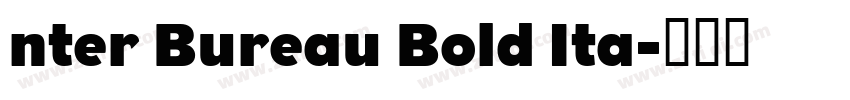 nter Bureau Bold Ita字体转换